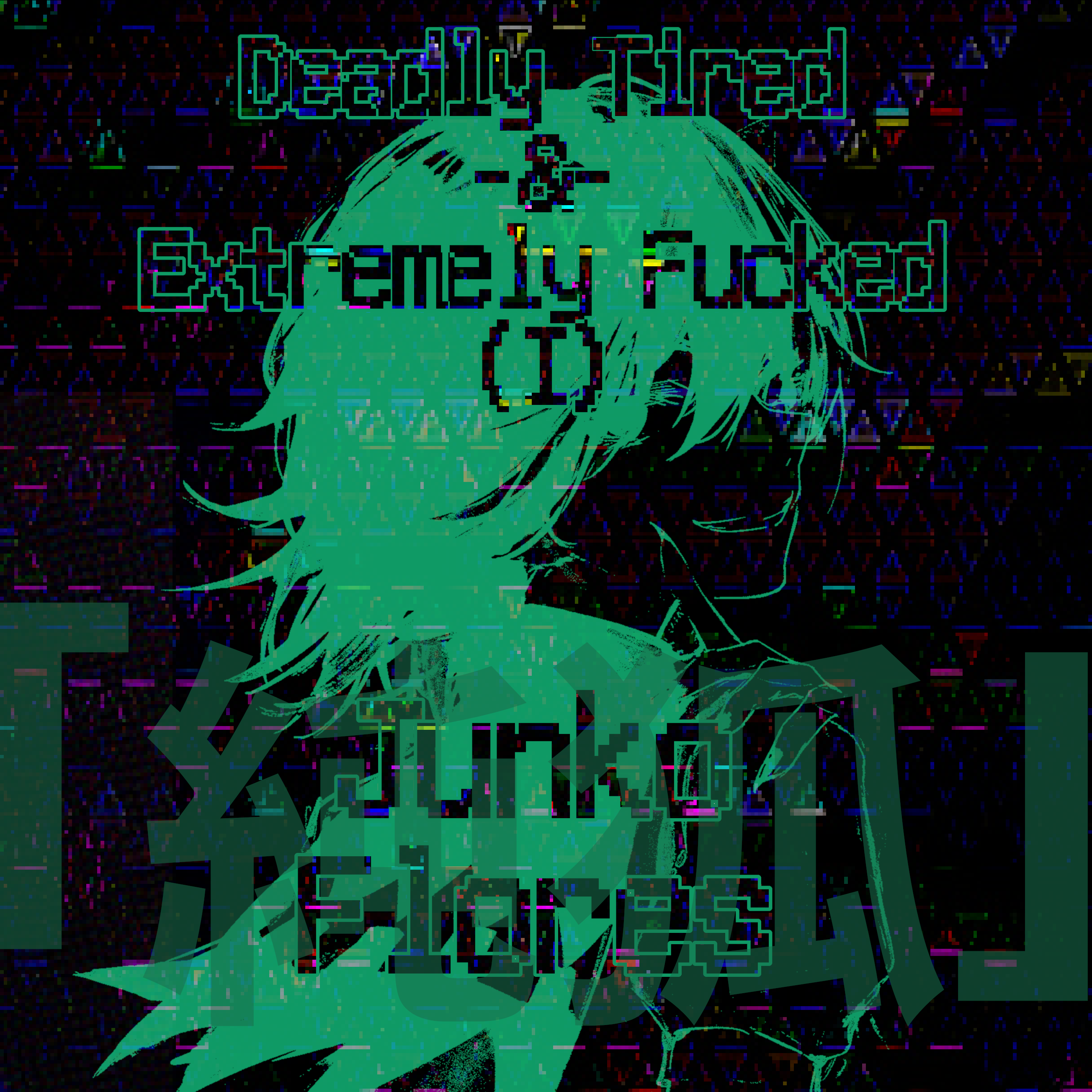 deadly-tired
